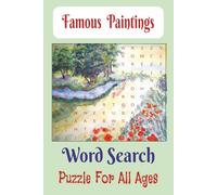 Famous Paintings Word Search: FUN with Word Search Book for All Ages Puzzle Lovers - A Relaxing and Engaging Activity for Art Enthusiasts, easy to read and fun to solve |