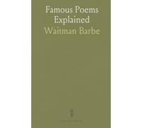 Famous Poems Explained: Helps to Reading With the Understanding, With Biographical Notes of the Authors Represented