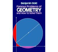 Famous Problems In Geometry And How To Solve Them