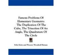 Famous Problems of Elementary Geometry David Eugene Smith, Felix Klein, Wooster Woodruff Beman (Auteur)