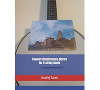 Famous Renaissance pieces for 5 string Banjo