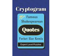 Famous Shakespearean Quotes Pocket Size Remix Cryptogram Puzzle Book: Cryptogram Quotes from the works of William Shakespeare |4x6 inches| Gift for Vacations, Holidays, and Travel