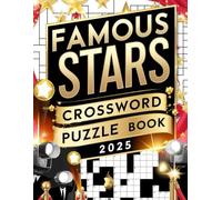 Famous Stars Crossword Puzzle Book 2025: 100 Exciting Crossword Puzzles Featuring Movie Icons, Pop Stars, TV Celebrities, Social Media Influencers, and Award-Winning Personalities