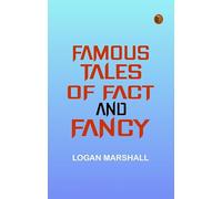 Famous Tales of Fact and Fancy