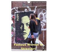 Famous Women in StreetArt (Wandkalender 2026 DIN A4 hoch), CALVENDO Monatskalender: StreetArt aus London, Berlin und Hamburg mit berühmten Frauen der Zeitgeschichte