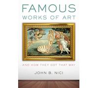 Famous Works Of Art-And How They Got That Way