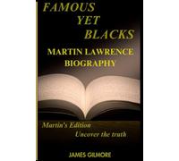 Famous Yet Blacks Martin Lawrence Biography: Biography and story of Martin Lawrence - Comedy, Courage, Comebacks, The Life and Legacy of Martin Lawrence
