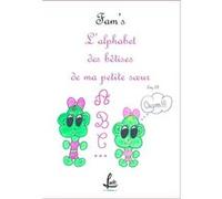 Fam's - L'alphabet des bêtises de ma petite soeur CT Lety (Auteur)