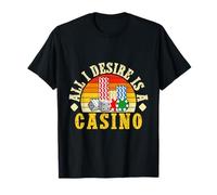 Fan De Jeux D'argent All I Desire Is A Casino T-Shirt