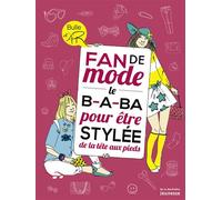 Fan de mode Le B-A-BA pour être stylée de la tête aux pieds - Sophie Bouxom - La Martiniere Jeunesse - broché - Guide