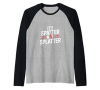 Fan d'horreur Amusant Qui Dit Que C'est éclaboussé et Non éclaboussé Manche Raglan