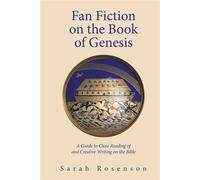 Fan Fiction on the Book of Genesis A Guide to Close Reading of and Creative Writing on the Bible - Sarah Rosenson - Cherry Orchard Books - ebook (ePub) - Livre