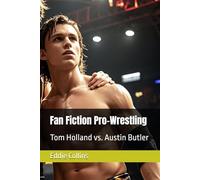 Fan Fiction Pro-Wrestling: Tom Holland vs. Austin Butler
