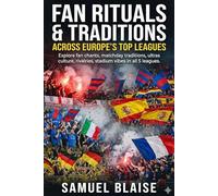 Fan Rituals & Traditions Across Europe’s Top Leagues: Explore fan chants, matchday traditions, ultras culture, rivalries, stadium vibes in all 5 leagues.