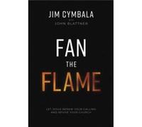 Fan the Flame - John Blattner - Zondervan - Livre en Anglais - Hardback John BlattnerJohn Blattner (Auteur)