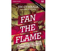 Fan The Flame: Let Jesus Renew Calling and Revive Your Church