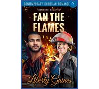 Fan The Flames (Firefighter Romance)