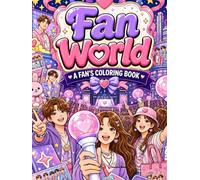 Fan World Coloring Book: A Fun K-Pop Fan Inspired Coloring Book for Teens, Adults & Music Lovers