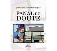 Fanal du doute - Jean Pierre Antoine Drogoul - Persee - broché - Roman