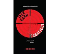 Fanaticul. Seria James Reece Vol.2 - Jack Carr
