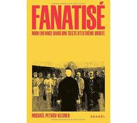 Fanatisé: Mon enfance dans une secte d'extrême droite