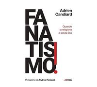 Fanatismo! Quando la religione è senza Dio