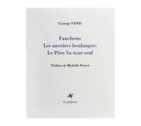 Fanchette, Les ouvriers boulangers, Le père va-tout-seul - George Sand - La Guepine Editions - broché - Roman