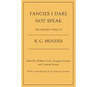 FANCIES I DARE NOT SPEAK: THE HIDDEN VERSE OF R. G. MENZIES