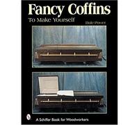 Dale Power – Fancy Coffins to Make Yourself – Schiffer Publishing