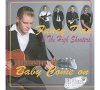 Fancy Dan & The High Shouters - Baby Come on