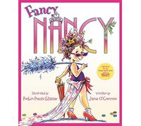 Fancy Nancy: A Sparkling Adventure About Self-Expression, Family, and Being Fancy