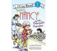Jane O'Connor – Fancy Nancy and the Delectable Cupcakes