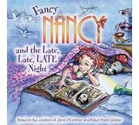 Fancy Nancy and the Late, Late, LATE Night