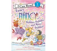 Fancy Nancy: Bubbles, Bubbles, and More Bubbles!