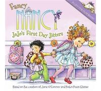 Fancy Nancy JoJos First Day Jitters by Jane O Connor Jane O Connor (Auteur)