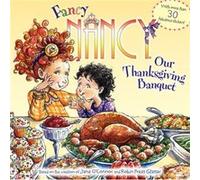 Fancy Nancy Our Thanksgiving Banquet by Jane O Connor Jane O,connor (Auteur)