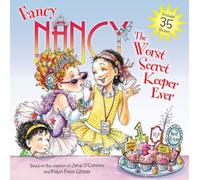 Fancy Nancy: The Worst Secret Keeper Ever