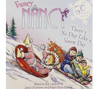 Fancy Nancy: There's No Day Like a Snow Day - [Livre en VO] Jane O,connor, Robin Preiss Glasser (Auteur)