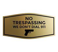 Fancy Panneau No Trespassing We Don't Dial 911 (or brossé) - Grand format