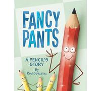 Fancy Pants: A Pencil's Story