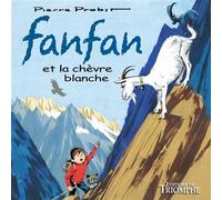 Fanfan et la chèvre blanche - Pierre Probst - Triomphe Eds Du - cartonné - Album jeunesse