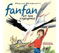 Fanfan et les cigognes - Pierre Probst - Triomphe Eds Du - broché - Album jeunesse dès 3 ans