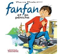 Fanfan et sa péniche - Pierre Probst - Triomphe Eds Du - broché - Album jeunesse dès 3 ans