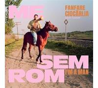 Fanfare Ciocarlia - Me Sem Rom-I'm a Man [Import]