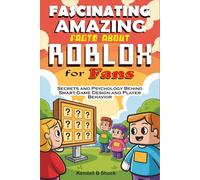 Fanfiction Amazing Facts About Roblox for Fans: Secrets and Psychology Behind Smart Game Design and Player Behavior