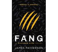 Fang: A Maximum Ride Novel: (Maximum Ride 6)