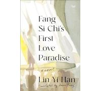 Fang Si-Chi's First Love Paradise: A Groundbreaking Taiwanese Novel That Sparked Taiwan's #MeToo-Translated Drama About Grooming