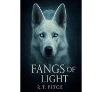Fangs of Light: Part One of the Fangs of Light Trilogy