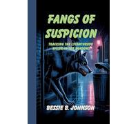 Fangs of Suspicion: Tracking the Lycanthrope Killer in the Shadows