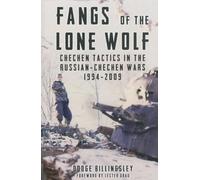 Fangs of the Lone Wolf: Chechen Tactics in the Russian-Chechen War 1994-2009